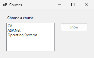 The Courses form: a label, a list of three courses and a Show button